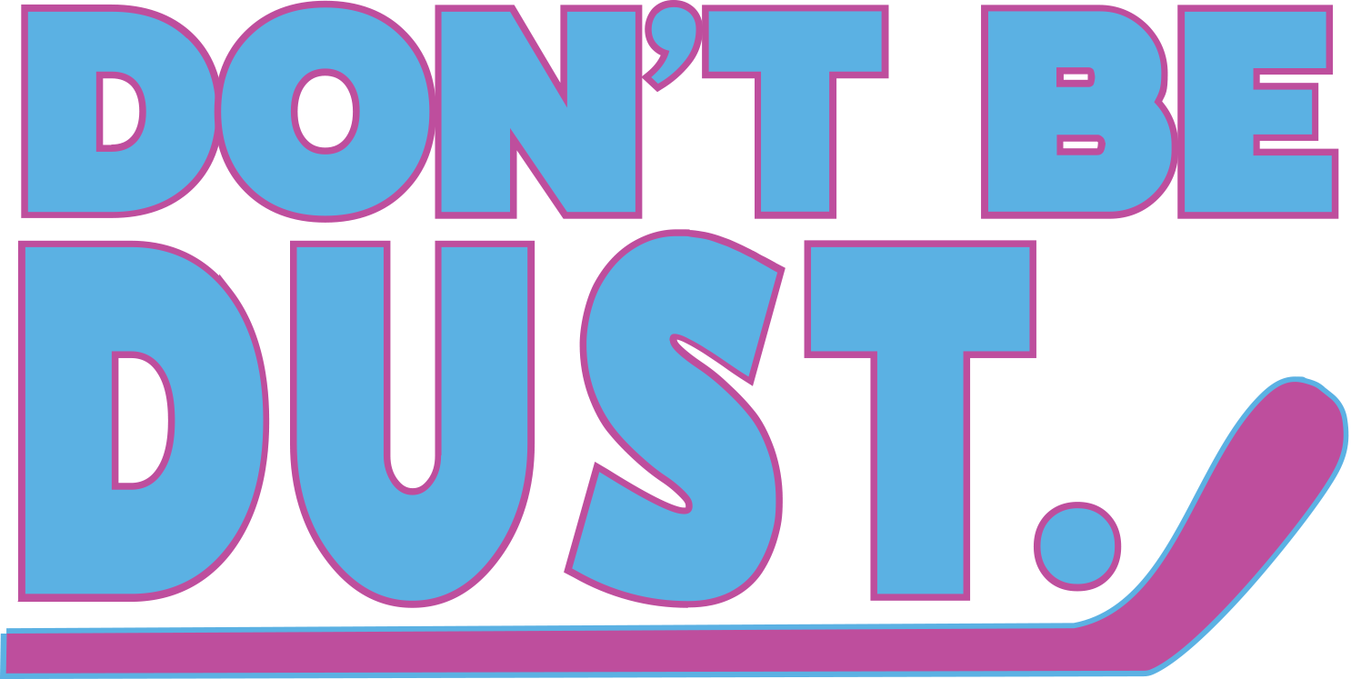 Don't Be Dust