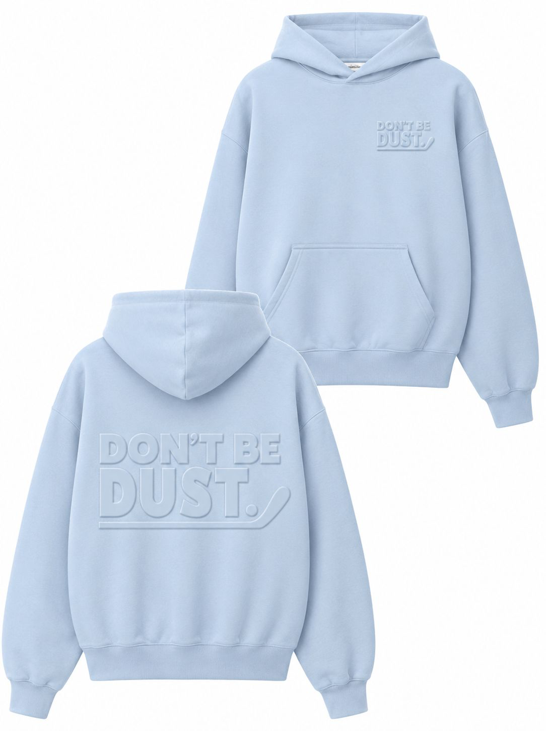 Don't Be Dust. Embossed Oversized Hoodie